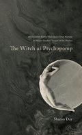 Cover: The Witch As Psychopomp - Rose Ankh Publishing Ltd
