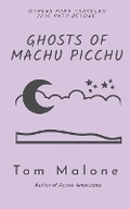 Cover: Ghosts of Machu Picchu - Thomas R. Malone