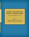Cover: Greek and Egyptian Magical Formularies - California Classical Studies