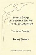 Cover: Art as a Bridge between the Sensible and the Supersensible - Anthroposophical Publications