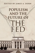 Cover: Populism and the Future of the Fed - Cato Institute
