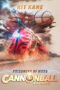 Cover: CANNONBALL EXPRESS - Prisoners of Mars - Seven Monsters Media