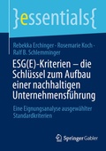 Cover: ESG(E)-Kriterien - die Schl&uuml;ssel zum Aufbau einer nachhaltigen Unternehmensf&uuml;hrung - Springer Gabler
