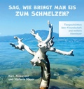 Cover: Sag, wie bringt man Eis zum Schmelzen? - novum premium Verlag