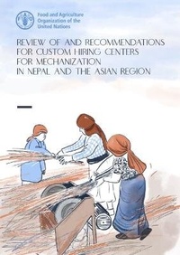 Abbildung von: Review of and recommendations for custom hiring centers for mechanization in Nepal and the Asian region - Food & Agriculture Organization of the United Nations (FAO)
