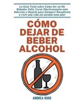Bild: Como dejar de beber alcohol - Andrea Ross
