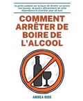 Bild: Comment arreter de boire de l'alcool - Andrea Ross