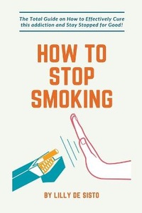 Abbildung von: How to Stop Smoking - Rocco Mela