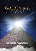Cover: The Golden Age Dawns (The Golden Age Trilogy, #1) - Gabriel Woods