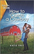 Cover: How to Catch a Cowboy - Harlequin Desire