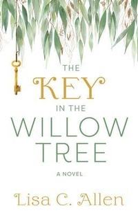 Enlarge image Cover: The Key in the Willow Tree - Lisa Allen