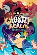 Cover: Double O Stephen and the Ghostly Realm - Tundra Books