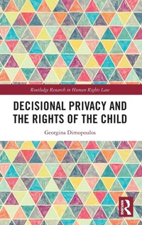 Abbildung von: Decisional Privacy and the Rights of the Child - Routledge