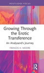 Cover: Growing Through the Erotic Transference - Routledge