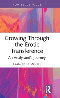 Enlarge image Cover: Growing Through the Erotic Transference - Routledge
