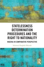 Cover: Statelessness Determination Procedures and the Right to Nationality - Routledge