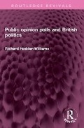 Cover: Public opinion polls and British politics - Routledge