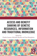 Cover: Access and Benefit Sharing of Genetic Resources, Information and Traditional Knowledge - Routledge