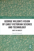 Cover: George Wilson's Vision of Early Victorian Science and Technology - Routledge