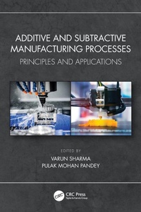 Enlarge image Cover: Additive and Subtractive Manufacturing Processes - CRC Press