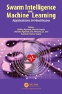 Cover: Swarm Intelligence and Machine Learning - CRC Press