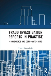Enlarge image Cover: Fraud Investigation Reports in Practice - Routledge