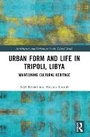Cover: Urban Form and Life in Tripoli, Libya - Routledge
