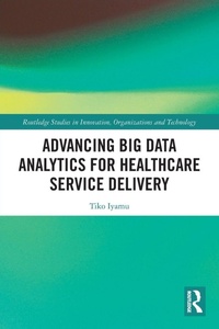 Enlarge image Cover: Advancing Big Data Analytics for Healthcare Service Delivery - Routledge