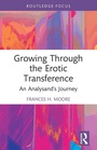 Cover: Growing Through the Erotic Transference - Routledge