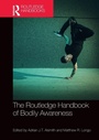Cover: The Routledge Handbook of Bodily Awareness - Routledge