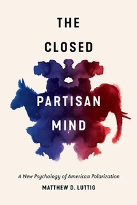 Abbildung von: The Closed Partisan Mind - Cornell University Press