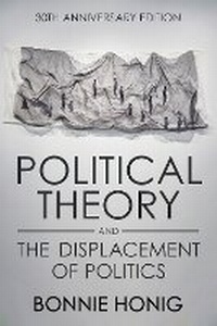 Enlarge image Cover: Political Theory and the Displacement of Politics - Cornell University Press