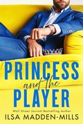 Cover: Princess and the Player - Montlake