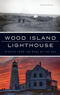 Cover: Wood Island Lighthouse - HISTORY PR
