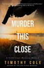 Cover: Murder This Close - Linden Publishing