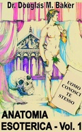 Cover: Anatomia Esoterica - Vol. 1 (Anatomia Esoterica, Italian, #1) - Baker eBooks Publishing