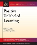 Cover: Positive Unlabeled Learning - Morgan & Claypool Publishers