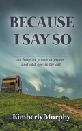 Cover: Because I Say So - Writers Republic LLC