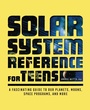 Cover: The Solar System Reference for Teens - Callisto Teens