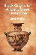 Cover: Black Origins Of Anient Greek Civilization - Lushena Books