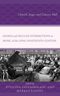 Cover: Sacred and Secular Intersections in Music of the Long Nineteenth Century - Lexington Books