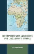 Cover: Contemporary Wars and Conflicts over Land and Water in Africa - Lexington Books