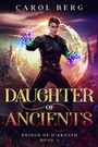 Cover: Daughter of Ancients (Bridge of D'Arnath, #4) - WordFire Press
