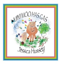 Abbildung von: Mini Moo Has Gas - Jessica Hussey