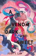 Cover: A Venom Dark and Sweet - Titan Books Ltd