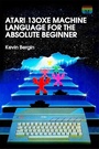 Cover: Atari 130XE Machine Language for the Absolute Beginner - Andrews UK