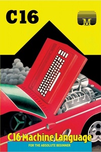 Enlarge image Cover: C16 Machine Language for the Absolute Beginner - Andrews UK