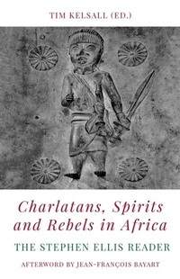 Abbildung von: Charlatans, Spirits and Rebels in Africa - Hurst Publishers