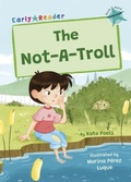 Cover: The Not-A-Troll - Maverick Arts Publishing