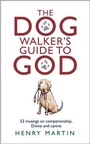 Cover: The Dog Walker's Guide to God - Darton, Longman & Todd Ltd